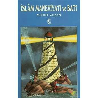 Islam Maneviyatı Ve Batı Michel Valsan