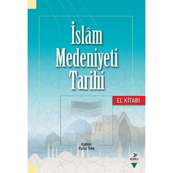 Islam Medeniyeti Tarihi El Kitabı Mehmet Şeker