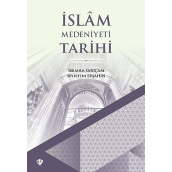 Islam Medeniyeti Tarihi Ibrahim Sarıçam