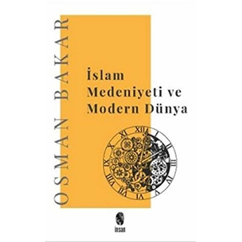 Islam Medeniyeti Ve Modern Dünya Osman Bakar