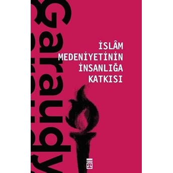 Islam Medeniyetinin Insanlığa Katkısı Roger Garaudy