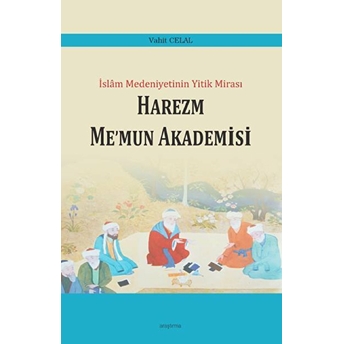 Islam Medeniyetinin Yıkık Mirası - Harezm Me'mun Akademisi