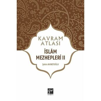 Islam Mezhepleri 2 - Kavram Atlası Şahin Ahmetoğlu