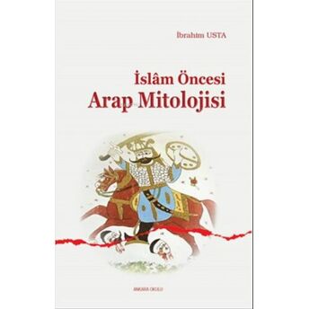 Islam Öncesi Arap Mitolojisi Ibrahim Usta