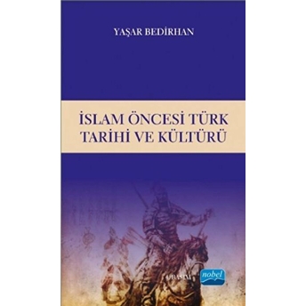 Islam Öncesi Türk Tarihi Ve Kültürü Yaşar Bedirhan