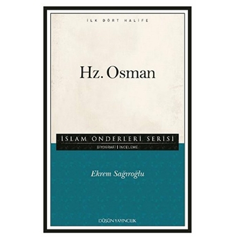 Islam Önderleri Serisi Ilk Dört Halife Hz. Osman-Ekrem Sağıroğlu