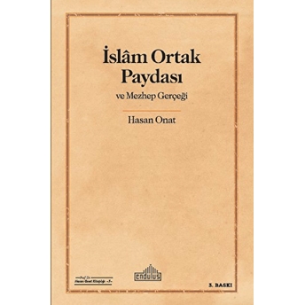 Islam Ortak Paydası Ve Mezhep Gerçeği Hasan Onat