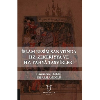 Islam Resim Sanatında Hz. Zekeriyya Ve Hz. Yahya Tasvirleri