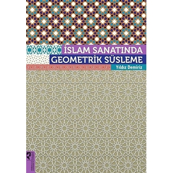 Islam Sanatında Geometrik Süsleme Yıldız Demiriz