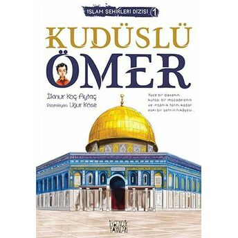 Islam Şehirler Dizisi 1 - Kudüslü Ömer Ilknur Koç Aytaç