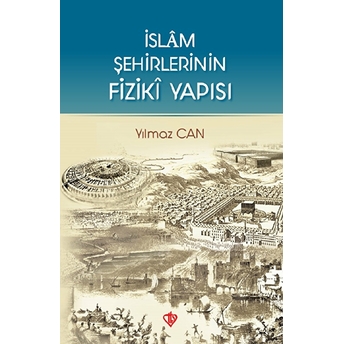 Islam Şehirlerinin Fiziki Yapısı Yılmaz Can