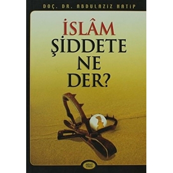 Islam Şiddete Ne Der? Abdulaziz Hatip