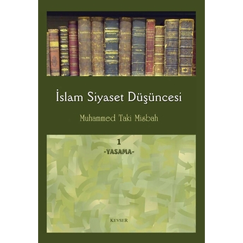 Islam Siyaset Düşüncesi 1 - Yasama-Muhammed Taki Misbah