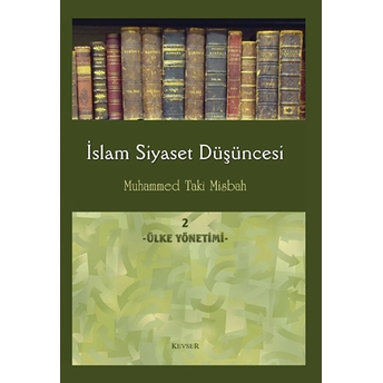 Islam Siyaset Düşüncesi 2 - Ülke Yönetimi-Muhammed Taki Misbah