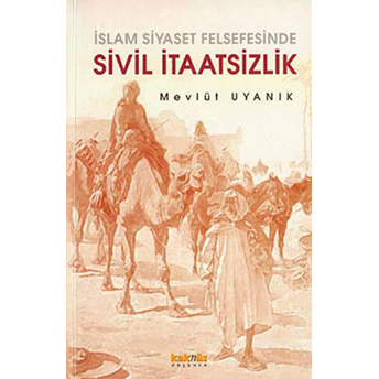 Islam Siyaset Felsefesinde Sivil Itaatsizlik Mevlüt Uyanık