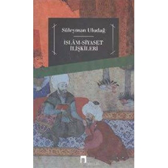 Islam Siyaset Ilişkileri Prof. Dr. Süleyman Uludağ