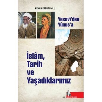 Islam Tarih Ve Yaşadıklarımız Kenan Erzurumlu