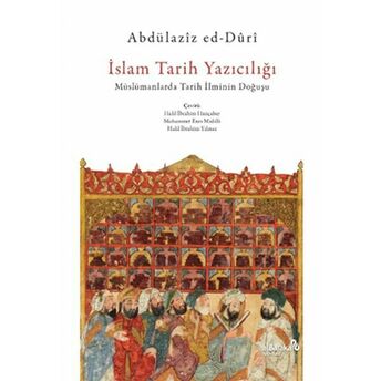 Islam Tarih Yazıcılığı Abdülazîz Ed-Dûrî