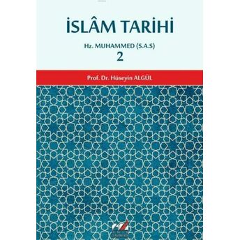 Islam Tarihi 2.Cilt (Hz. Muhammed (S.a.s) Dönemi); Hz. Muhammed (S.a.s)Hz. Muhammed (S.a.s) Prof. Dr. Hüseyin Algül