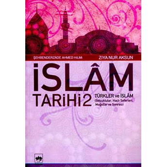 Islam Tarihi 2 - Türkler Ve Islam Ziya Nur Aksun