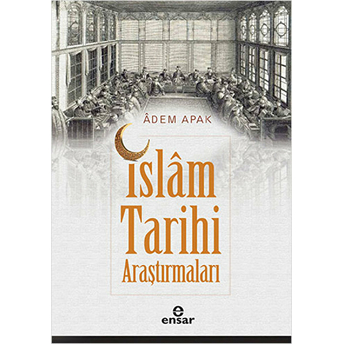 Islam Tarihi Araştırmaları Adem Apak