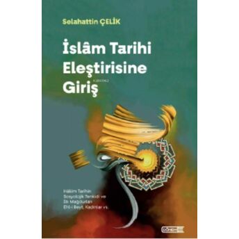 Islam Tarihi Eleştirisine Giriş Selahattin Çelik