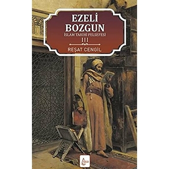 Islam Tarihi Felsefesi Ezeli: Bozgun - 3