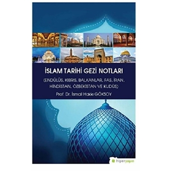 Islam Tarihi Gezi Notları Ismail Hakkı Göksoy