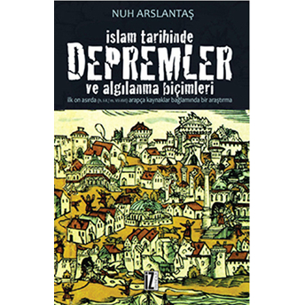 Islam Tarihinde Depremler Ve Algılanma Biçimleri-Nuh Arslantaş