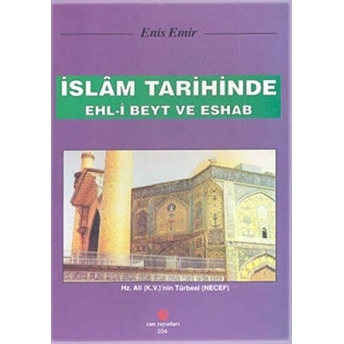 Islam Tarihinde Ehl-I Beyt Ve Eshab Enis Emir