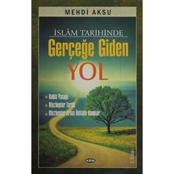 Islam Tarihinde Gerçeğe Giden Yol