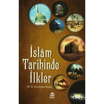 Islam Tarihinde Ilkler M. Şerafeddin Kalay