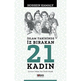 Islam Tarihinde Iz Bırakan 21 Kadın Hossein Kamaly