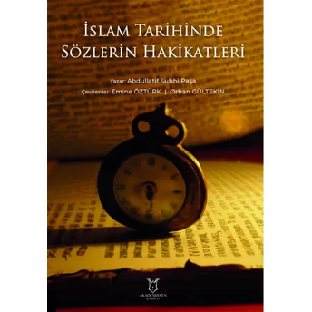 Islam Tarihinde Sözlerin Hakikatleri Abdullatif Subhi Paşa