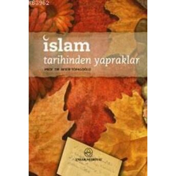 Islam Tarihinden Yapraklar Bekir Topaloğlu