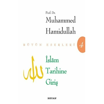 Islam Tarihine Giriş - Bütün Eserleri 4 Muhammed Hamidullah