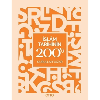 Islam Tarihinin 200'Ü Nurullah Yazar