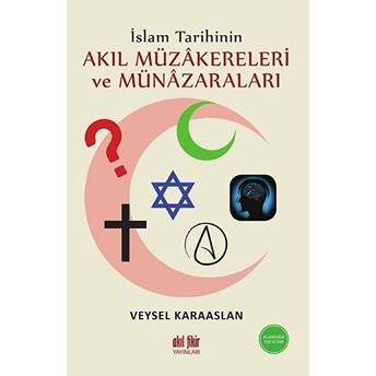 Islam Tarihinin Akıl Müzakereleri Ve Münazaraları Veysel Karaaslan