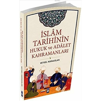 Islam Tarihinin Hukuk Ve Adalet Kahramanları