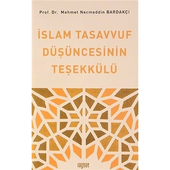 Islam Tasavvuf Düşüncesinin Teşekkülü Mehmet Necmettin Bardakçı