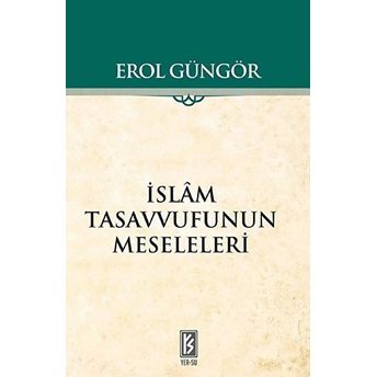 Islam Tasavvufunun Meseleleri Erol Güngör