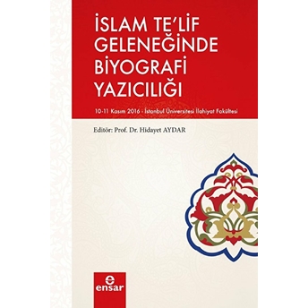 Islam Te’lif Geleneğinde Biyografi Yazıcılığı Kolektif