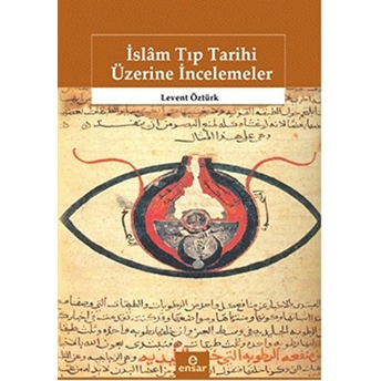 Islam Tıp Tarihi Üzerine Incelemeler Levent Öztürk