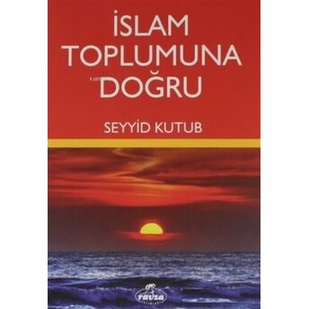 Islam Toplumuna Doğru Seyyid Kutub