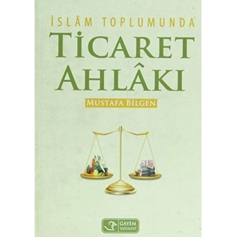 Islam Toplumunda Ticaret Ahlakı Ciltli Mustafa Bilgen