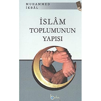 Islam Toplumunun Yapısı Muhammed Ikbal