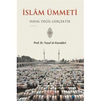 Islam Ümmeti Hayal Değil Gerçektir Yusuf El-Karadavi