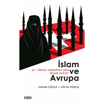 Islam Ve Avrupa - 21. Yüzyıl Avrupası'nda Islam Algısı Orhan Gökçe