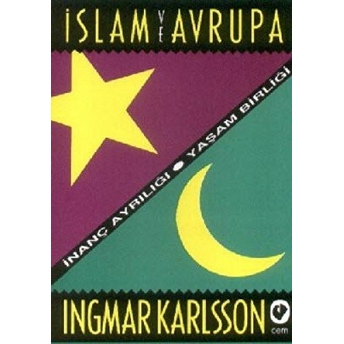 Islam Ve Avrupa / Inanç Ayrılığı - Yaşam Birliği Ingmar Karlsson