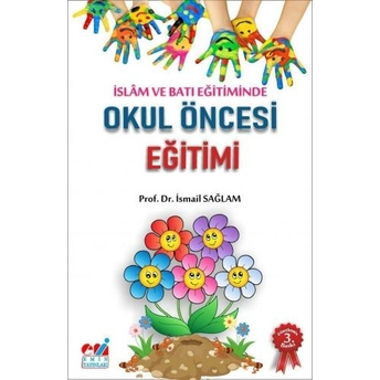 Islam Ve Batı Eğitiminde Okul Öncesi Eğitimi (Hedefler - Etkinlikler) Ismail Sağlam